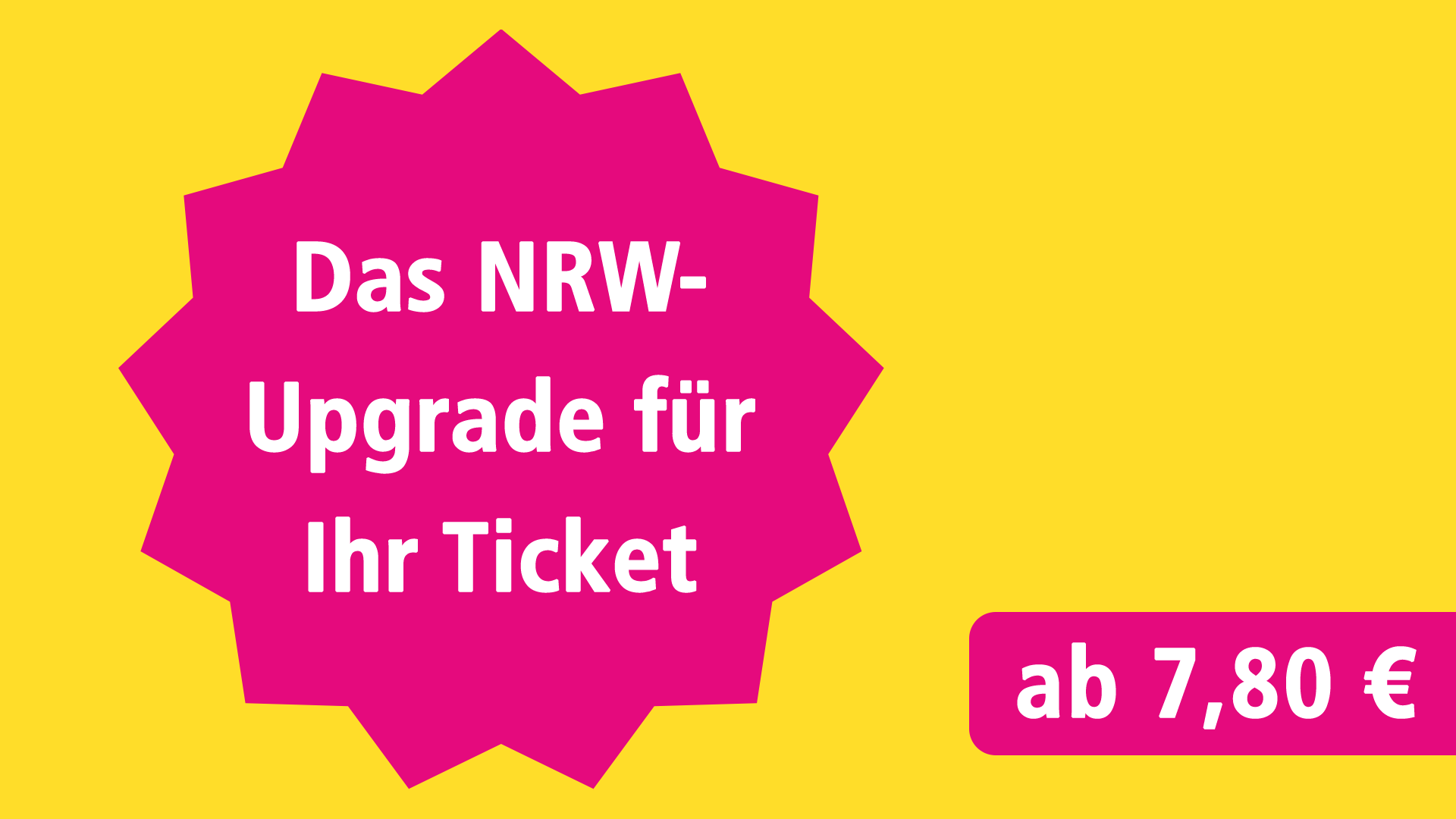 Das NRW-Upgrade für Ihr Ticket ab 7,80 €