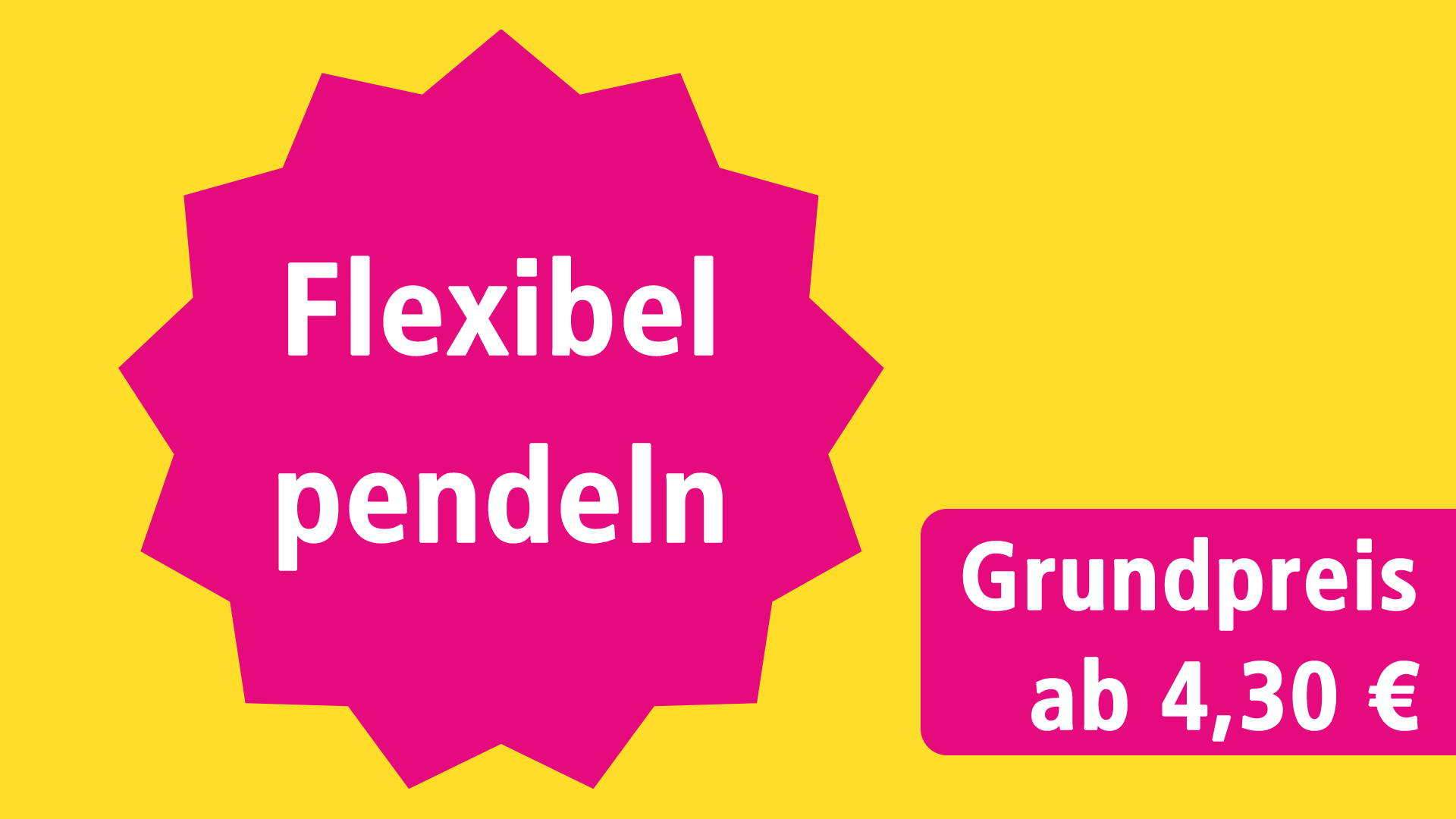 Flexibel pendeln - Grundpreis ab 4,30 €